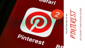 Pinterest: Pinterest Account Creation And Uses  